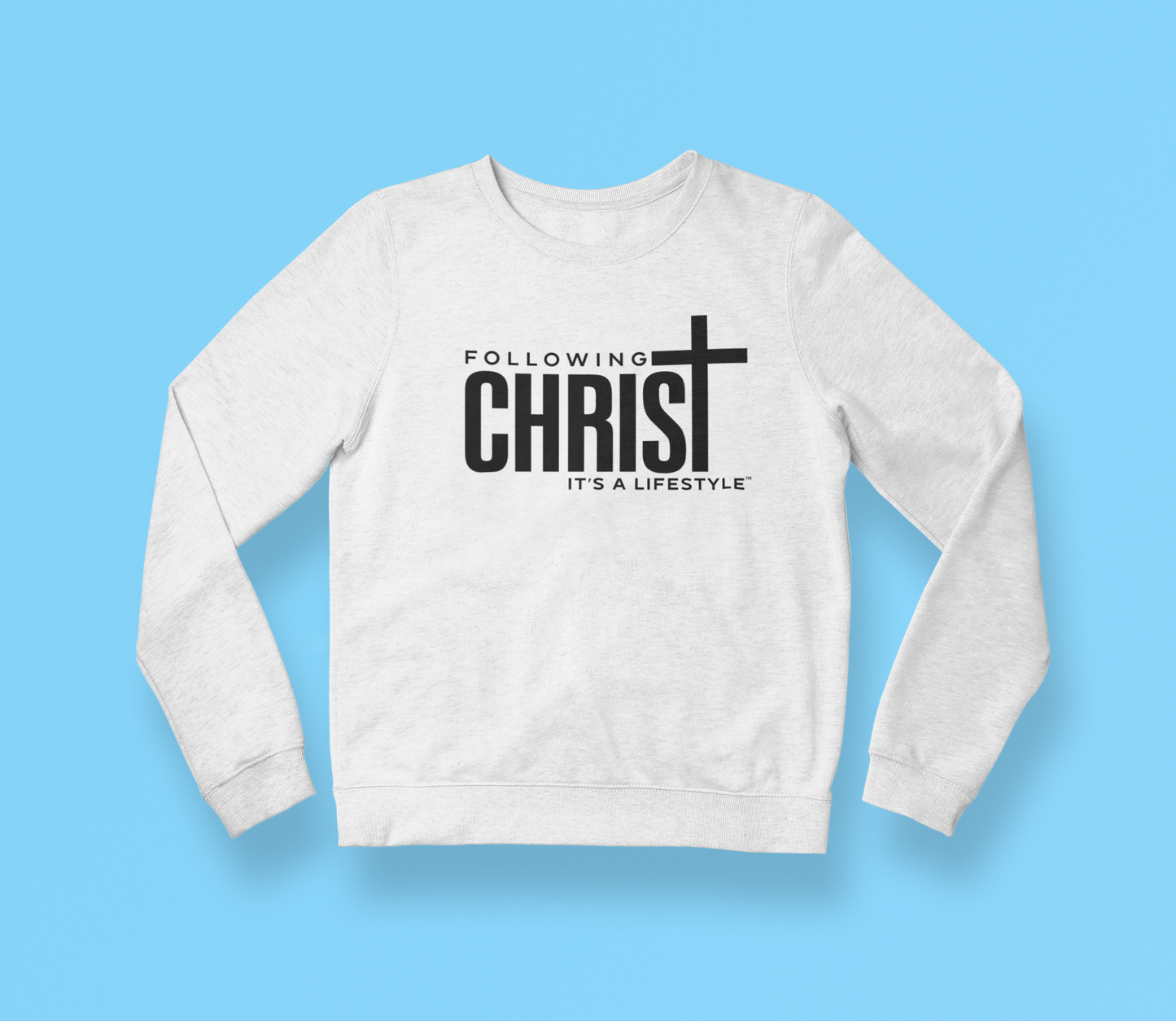 Following Christ - It's A LifeStyle Sweatshirt